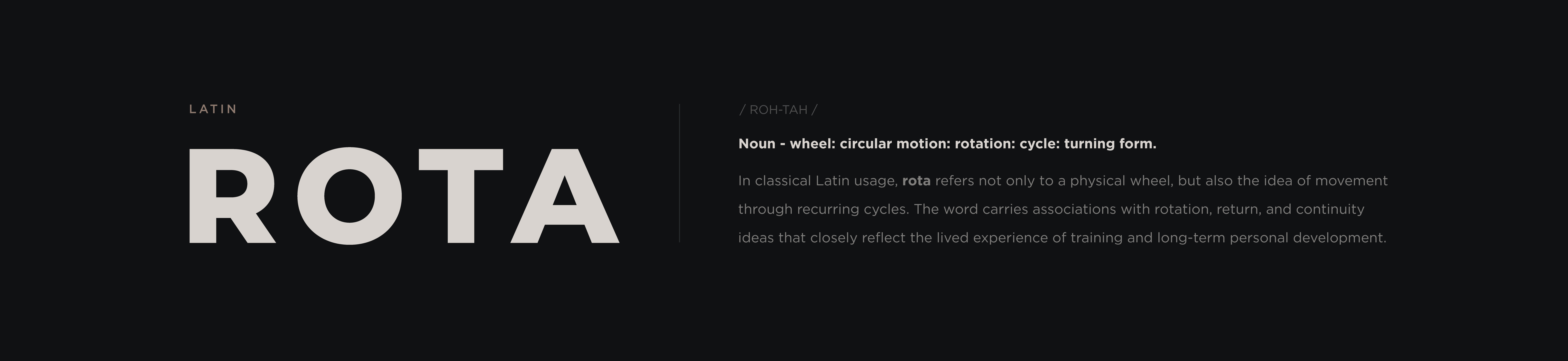ROTA — Latin: Noun, wheel; circular motion; rotation; cycle; turning form.